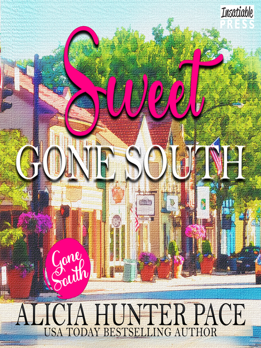 Title details for Sweet Gone South by Alicia Hunter Pace - Available